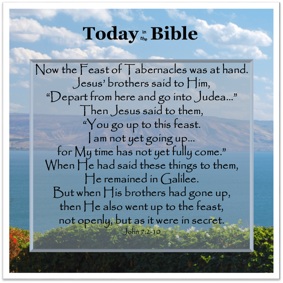 Tishrei 11 – But After His Brothers had Gone up, then He Also Went up to the&nbsp;Feast…