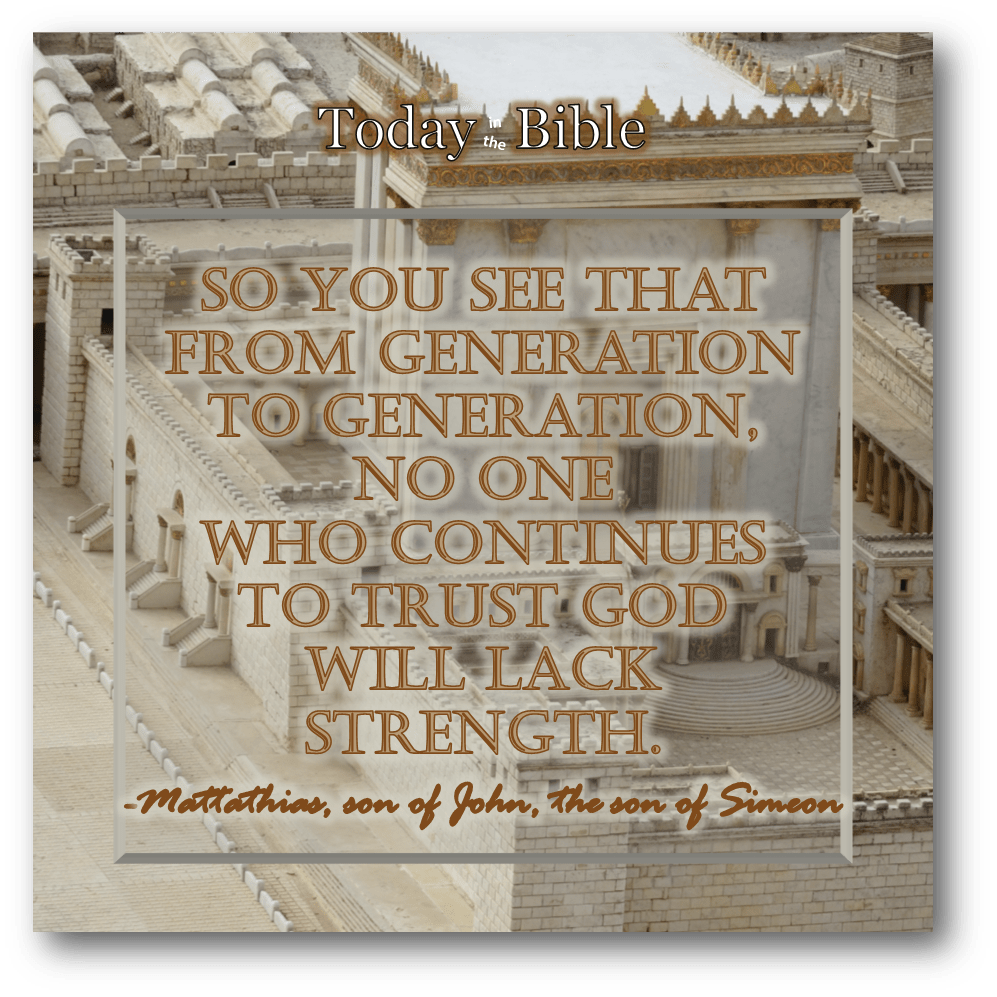 Cheshvan 15 – From Generation to Generation, No One Who Continues to Trust God Will Lack Strength