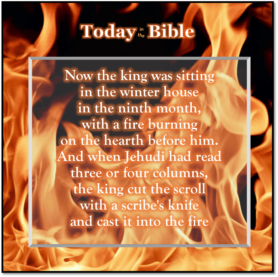 Kislev 7 – The king cast the scroll into the&nbsp;fire…