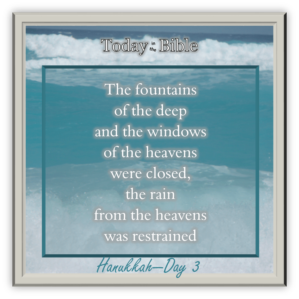 Kislev 27 – The windows of the heavens were&nbsp;closed…