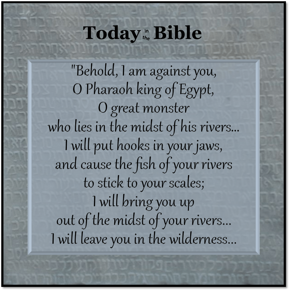 Tevet 12 – Set your face against Pharaoh king of&nbsp;Egypt…