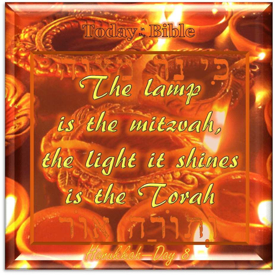 Tevet 2 – The lamp is the mitzvah, the light it shines is the&nbsp;Torah…