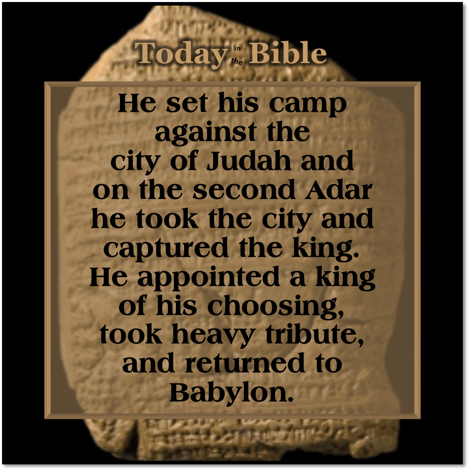 Adar 2 – He took the city and captured the&nbsp;king…