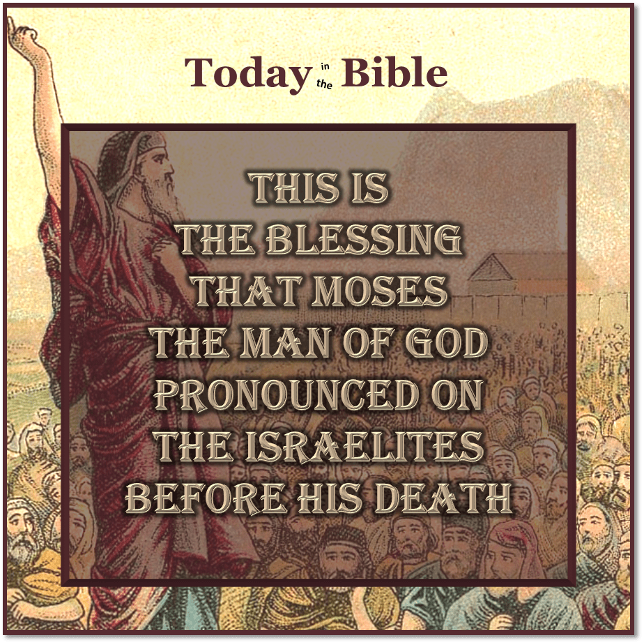 Adar 5 – Moses’ last day of leadership…