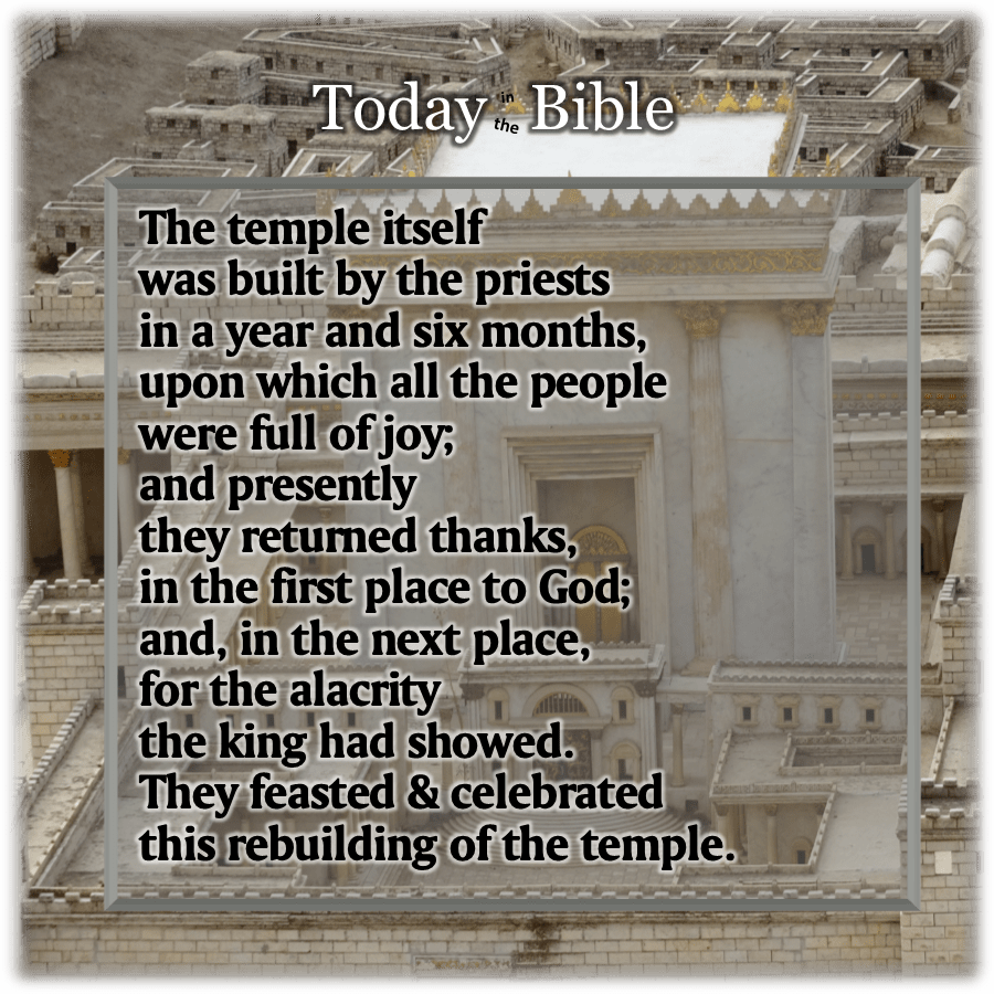 Adar 12 – And thus was performed the work of the rebuilding of the&nbsp;temple