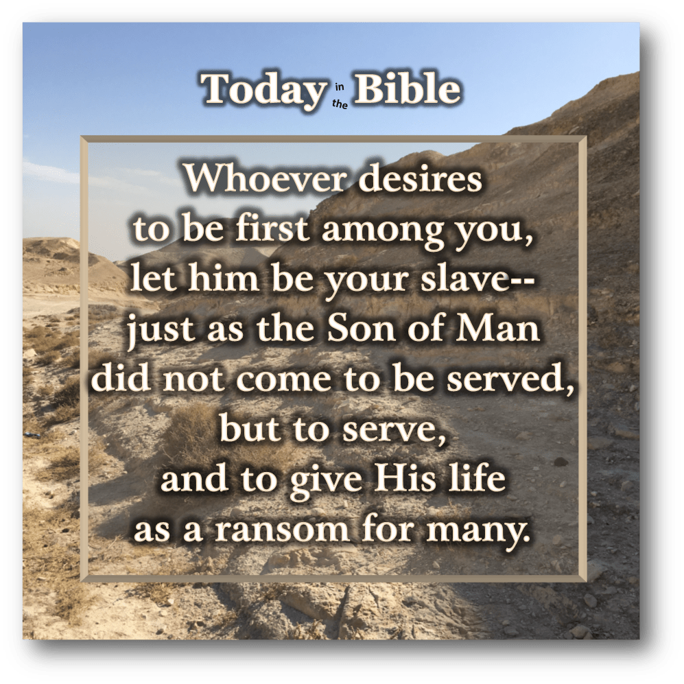 Adar 24 – Whoever desires to become great among&nbsp;you…