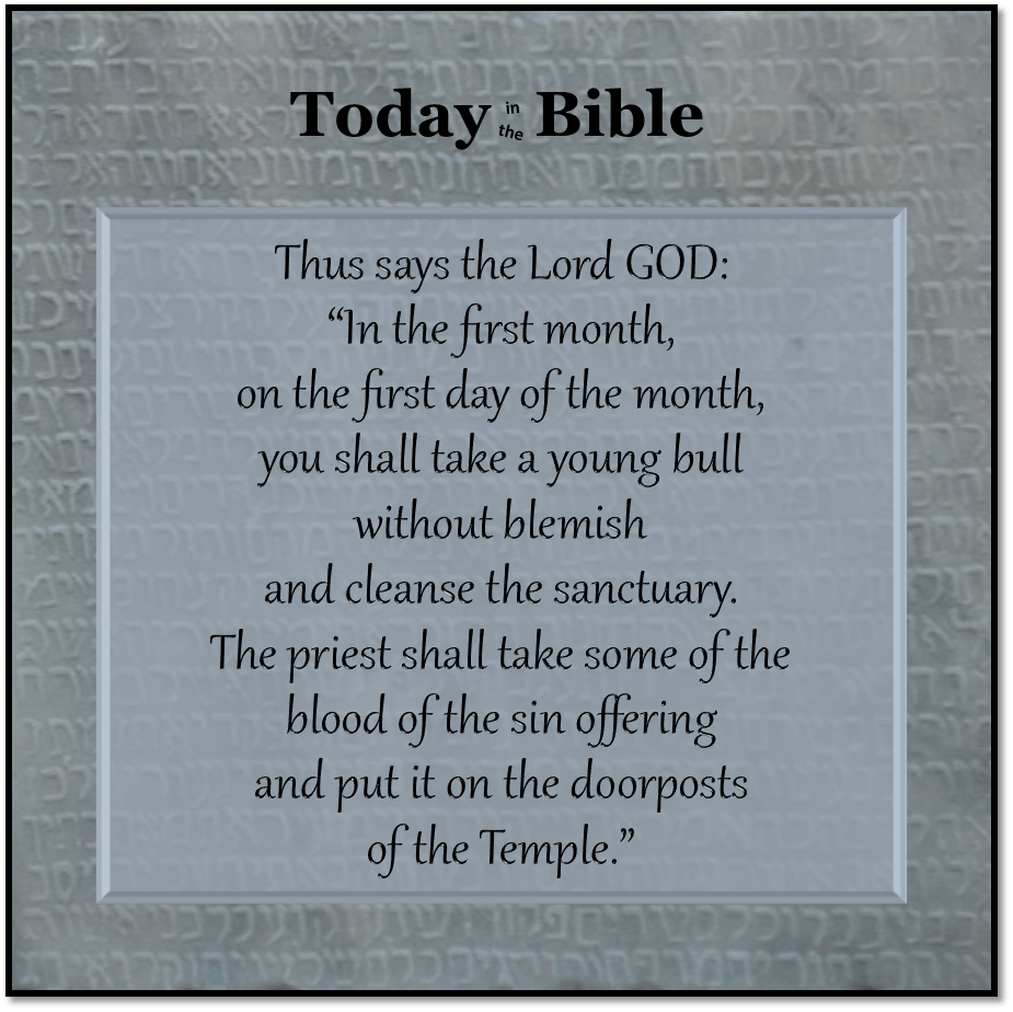 Nisan 1 – You shall take a young bull without blemish and cleanse the&nbsp;sanctuary…