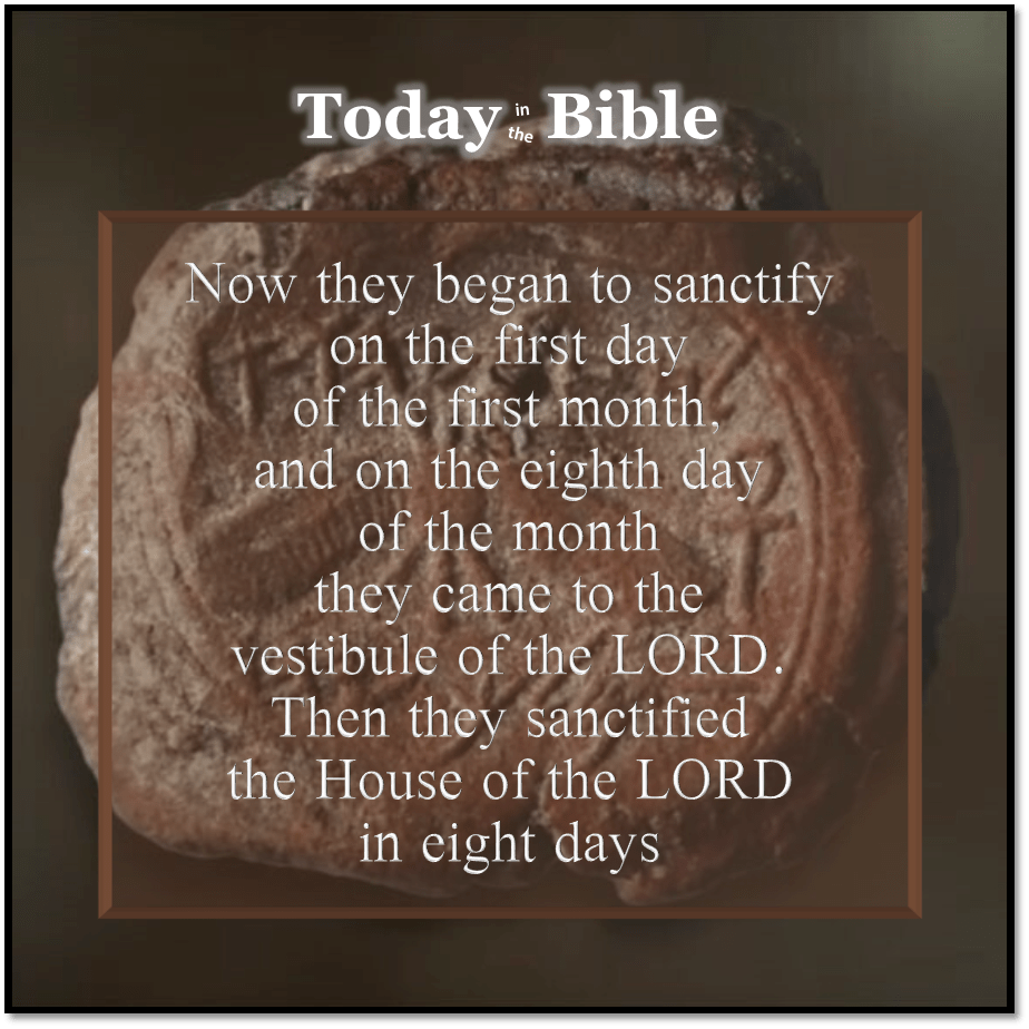 Nisan 8 – They came to the vestibule of the&nbsp;LORD…