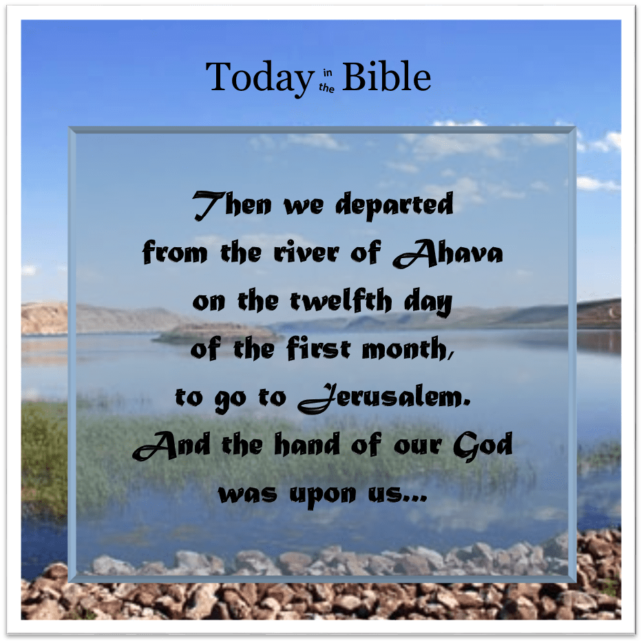 Nisan 12 – The hand of our God was upon&nbsp;us…