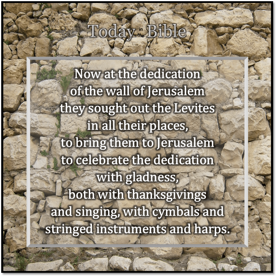 Iyyar 7 – I brought the leaders of Judah up on the wall, and appointed two large thanksgiving&nbsp;choirs