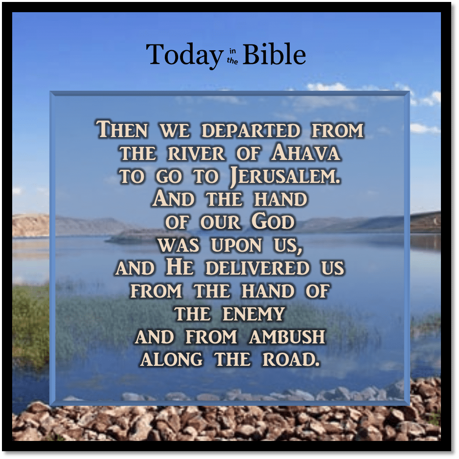 Iyyar 12 – And the hand of our God was upon&nbsp;us