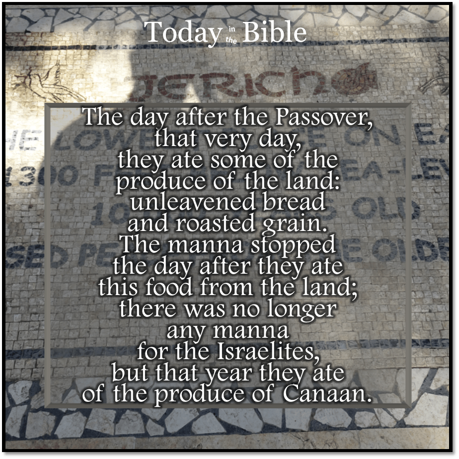 Nisan 16 – The manna&nbsp;stopped…