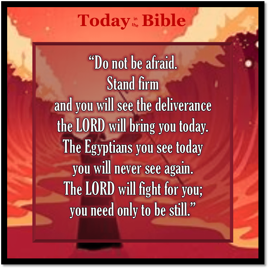 Nisan 21 – Stand firm and you will see the deliverance the LORD will bring you&nbsp;today…