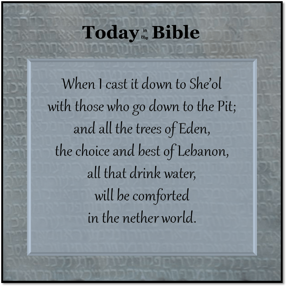 Sivan 1 – They also shall go down to&nbsp;She’ol…
