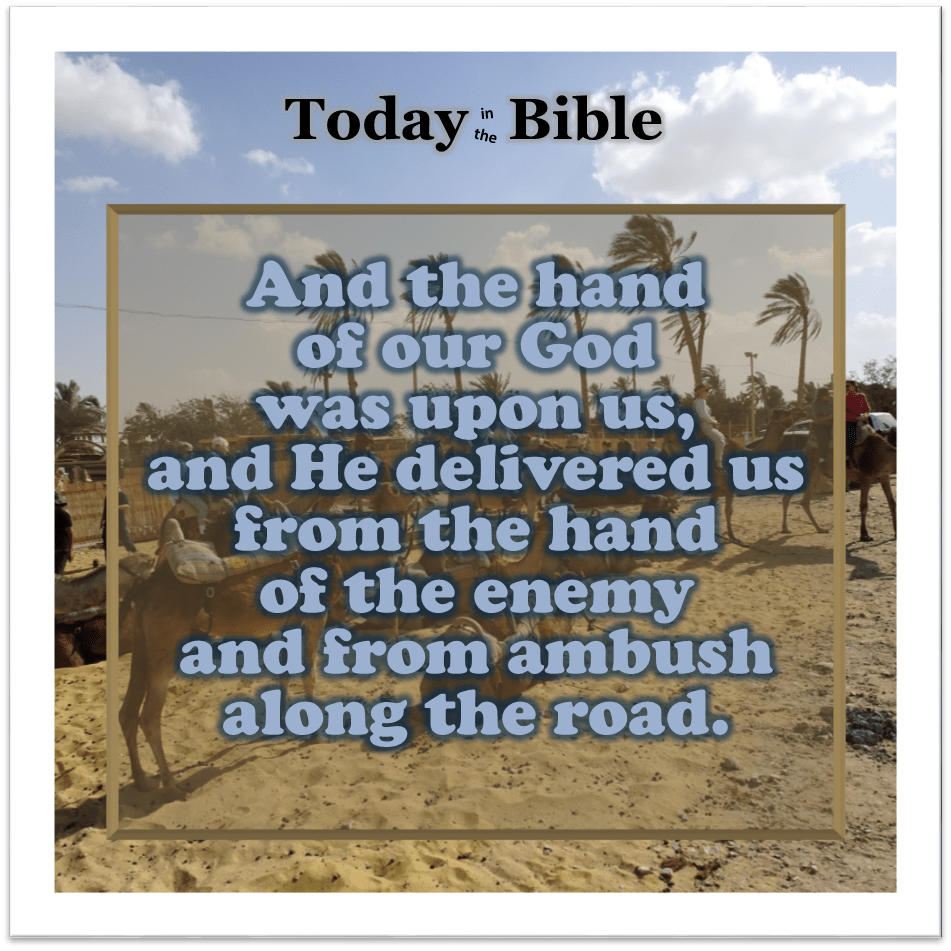 Sivan 12 – And the hand of our God was upon&nbsp;us…