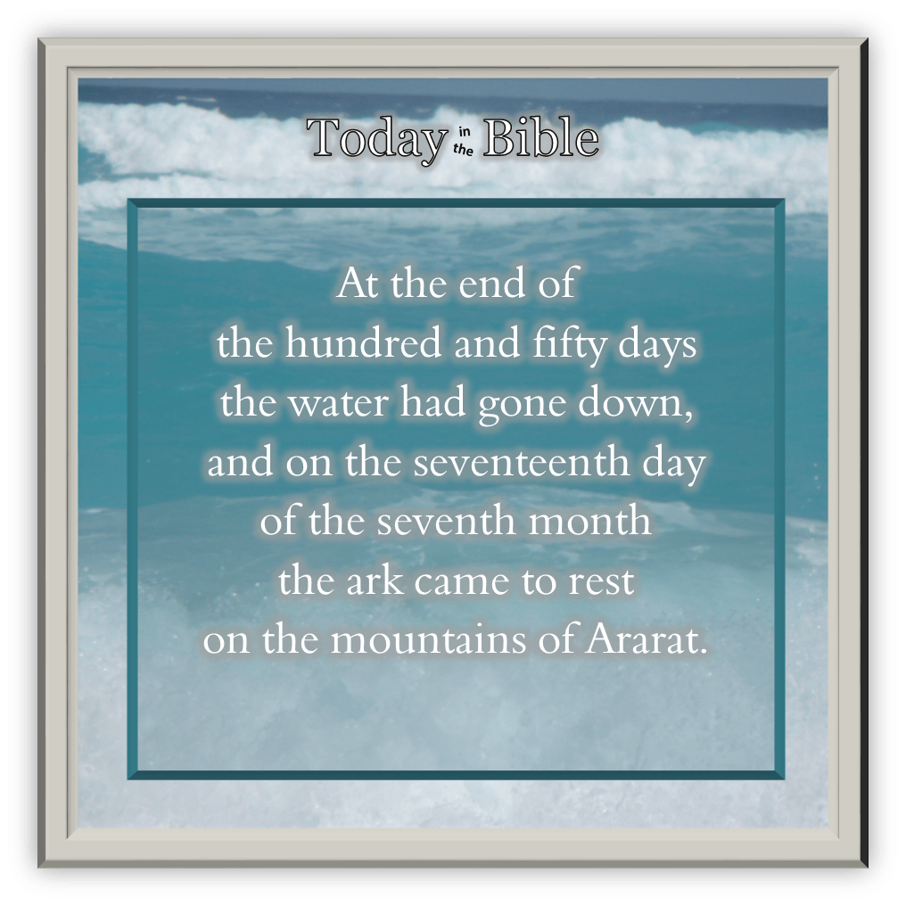 Sivan 17 – The ark came to&nbsp;rest…