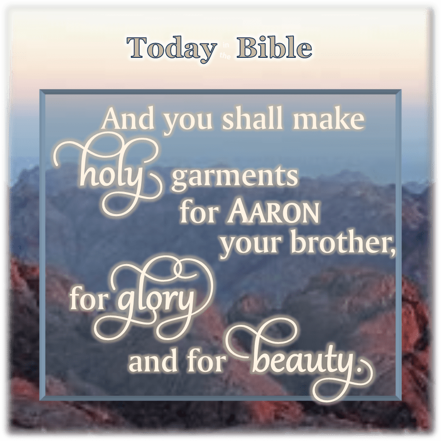 Tammuz 2 – And you shall make holy garments for&nbsp;Aaron