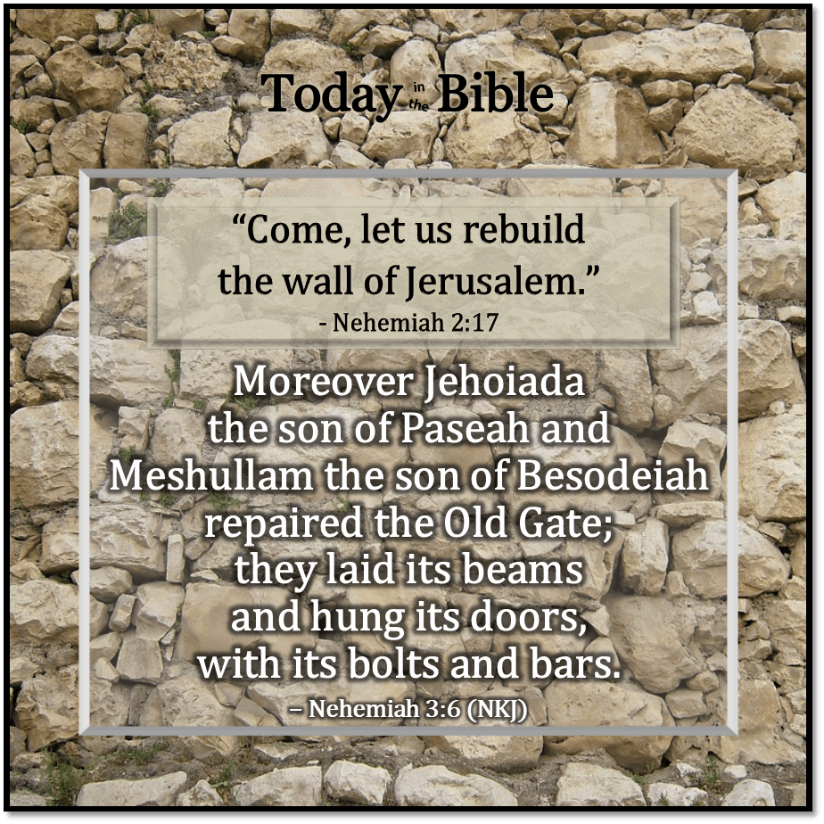 Av 12 – Jehoiada and Meshullam Repaired the Old&nbsp;Gate