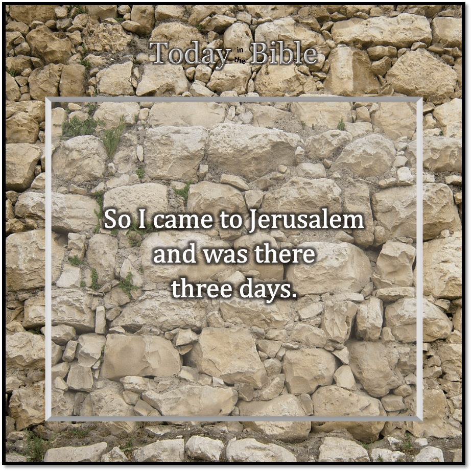 Tammuz 13 – I came to Jerusalem and was there three&nbsp;days