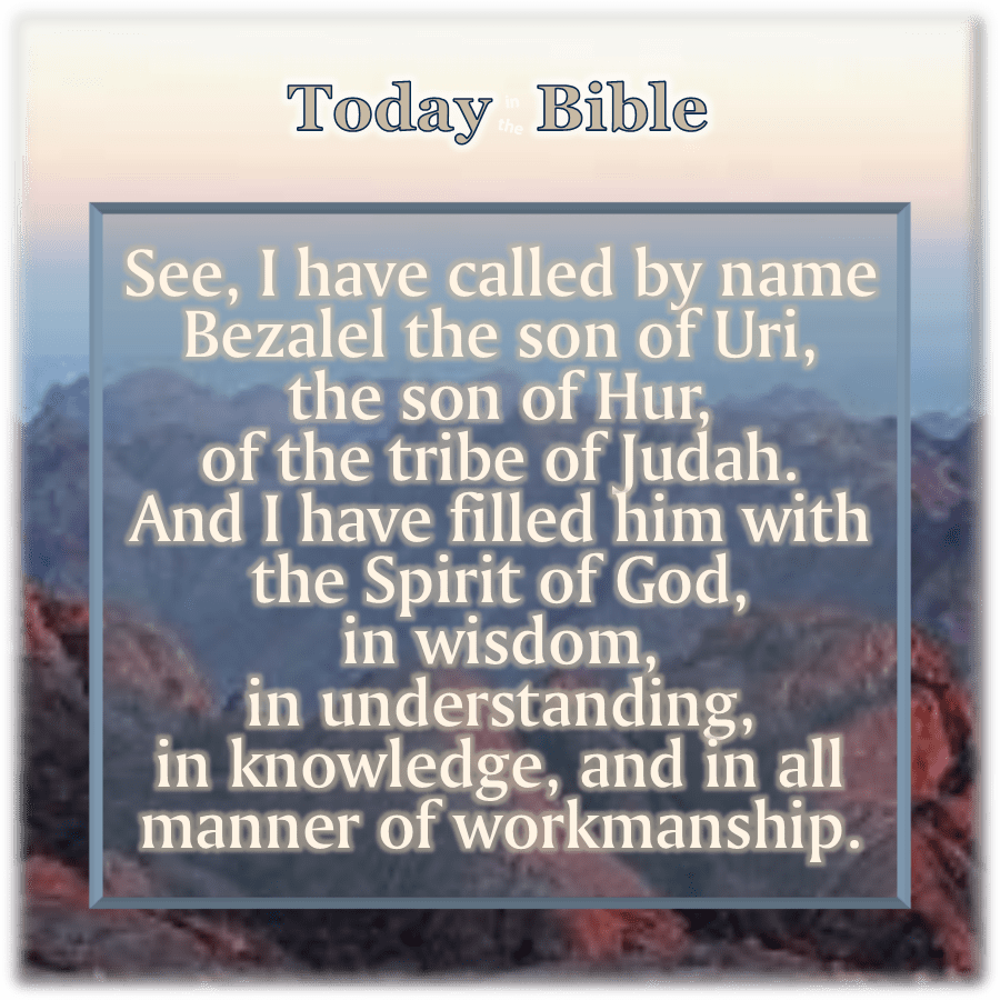 Tammuz 14 – I have called by name&nbsp;Bezalel