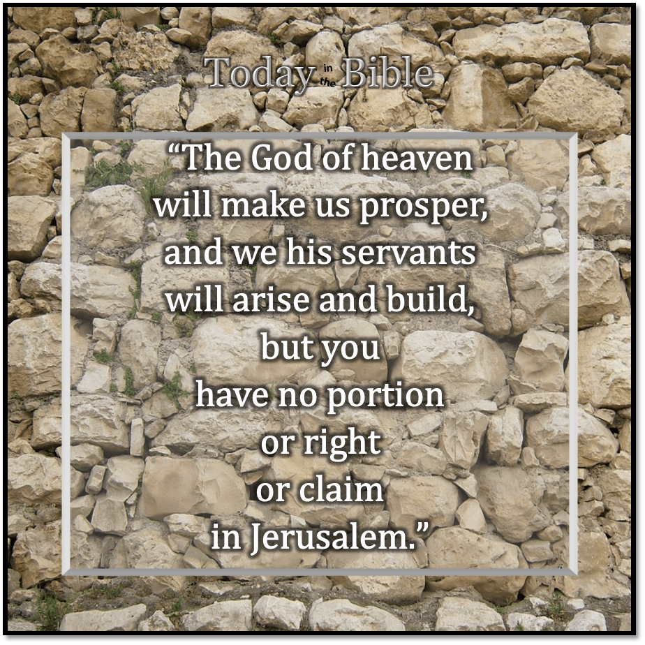 Tammuz 22 – The God of heaven will make us prosper, and we his servants will arise and&nbsp;build