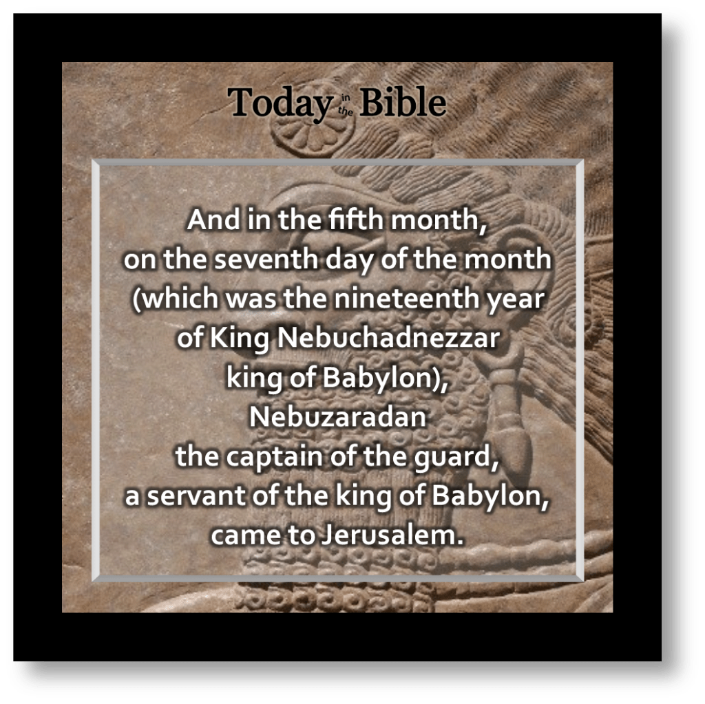 Av 7 – Nebuzaradan came to&nbsp;Jerusalem