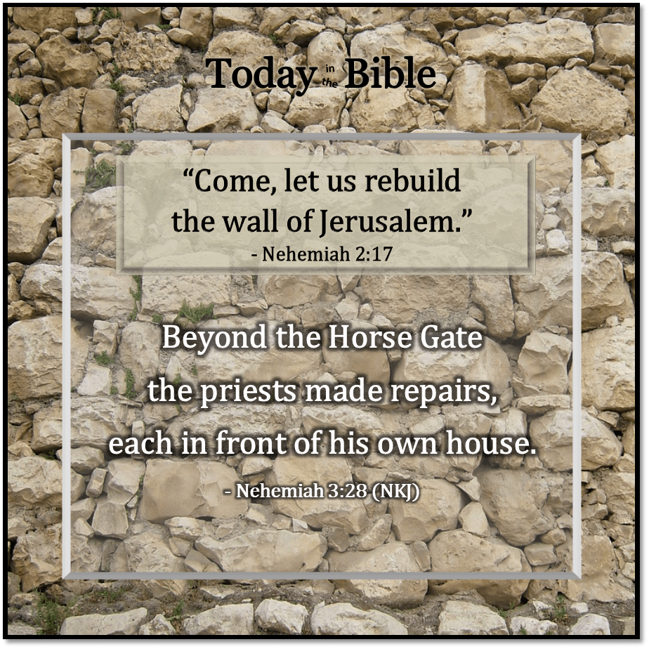 Elul 11 – Beyond the Horse Gate the Priests Made&nbsp;Repairs