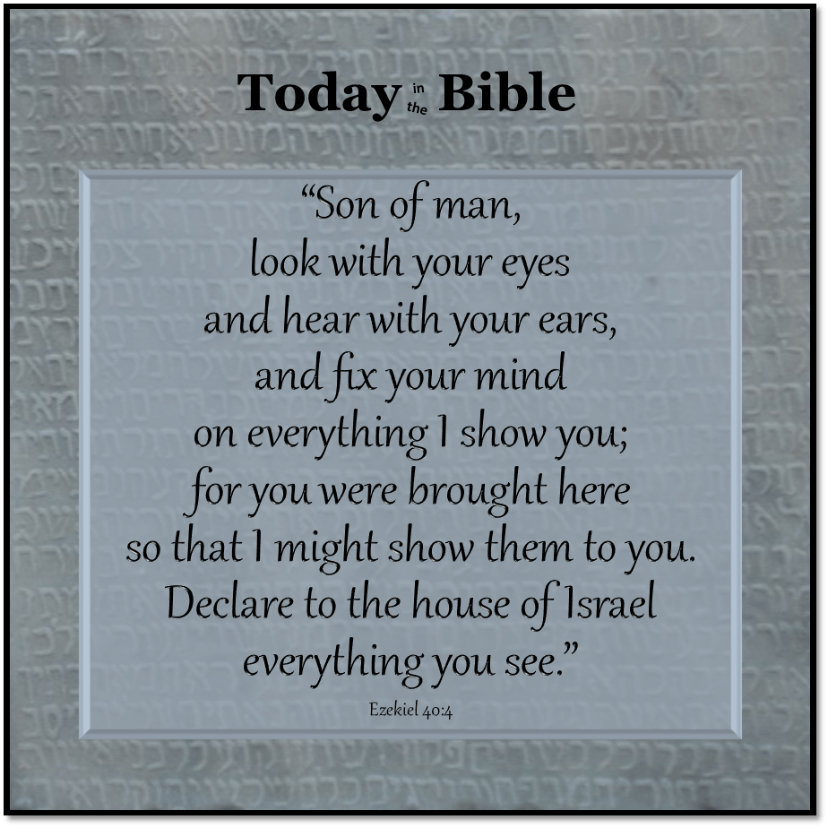 Tishrei 10 – In the visions of God He took me into the land of&nbsp;Israel…
