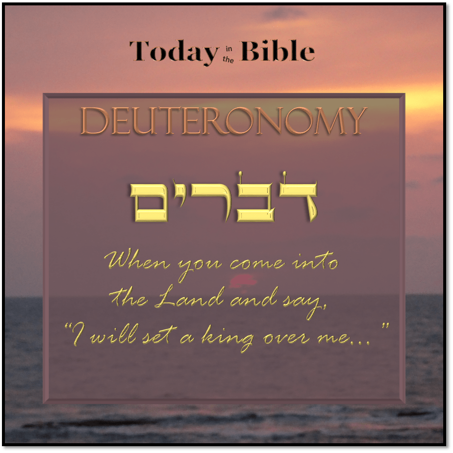 Shevat 18 – When you come into the Land and say, “I will set a king over&nbsp;me…”